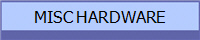 MISC HARDWARE